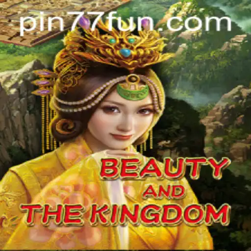 BeautyAndTheKingdom: A New Gaming Experience with PIN77.COM