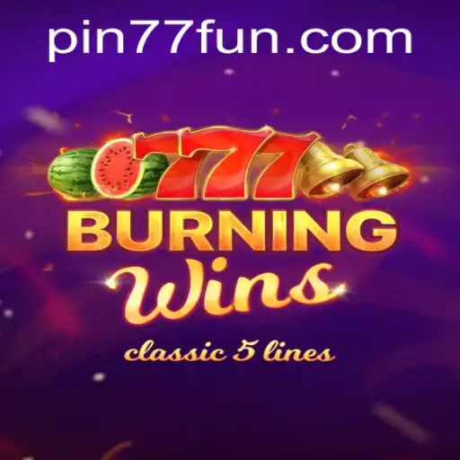 Exploring 'BurningWins' on PIN77.COM: Unveiling the Game's Thrills and Rules