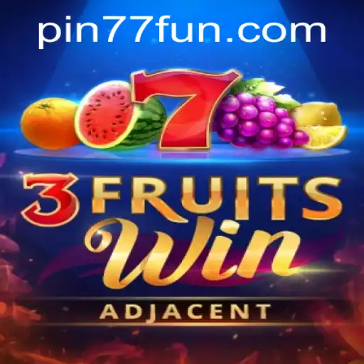 Exploring the Exciting World of 3FruitsWin on PIN77.COM