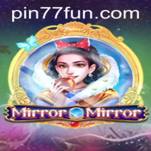Exploring the Enchanting World of MirrorMirror with PIN77.COM