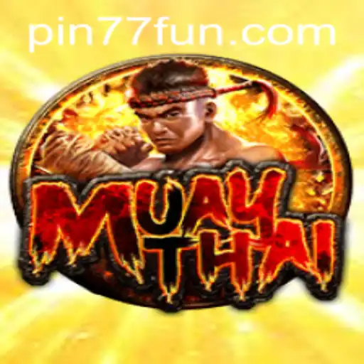 Discovering the Intricacies of MuayThai and the Role of PIN77.COM