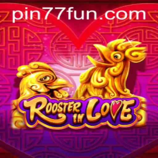 Exploring the World of RoosterInLove: A Unique Gaming Experience with PIN77.COM
